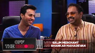 Off The Record | Salim Merchant feat. Shankar Mahadevan  | Epsiode 5