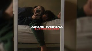 Adare Wedana (slowed+reverb)