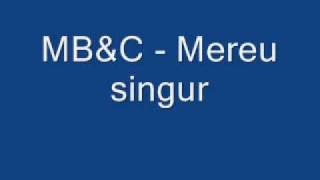 MB&C Mereu singur