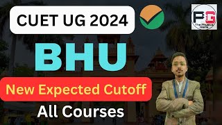 CUET UG 2024 || BHU || New Expected Cutoff || All Courses🔥