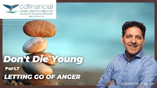 Don't Die Young Part 7-Letting Go of Anger