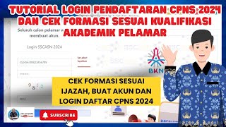 TUTORIAL LOGIN PENDAFTARAN CPNS 2024 DAN CEK FORMASI SESUAI KUALIFIKASI AKADEMIK PELAMAR