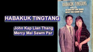 HaBaKuk Tingtang - John Kap Lian Thang