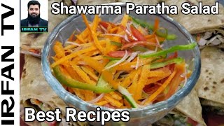 Shawarma Paratha Salad by IRFAN TV Food | Green Salad | Super healthy and delicious Salad Recipe |