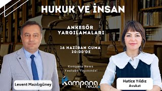 Ankesör Yargılamaları | Levent Mazılıgüney ile Hukuk ve İnsan