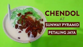 Chendol at Sunway Pyramid   Petaling Jaya