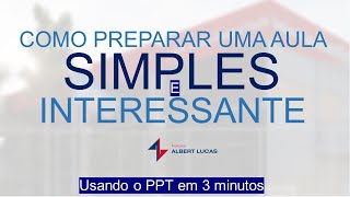 Como preparar uma aula simples e interessante em 3 minutos