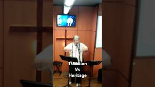 Tradition versus Heritage. #lukeshori #lukeshorisermons #morallife #moralfoundations #sermon #truth