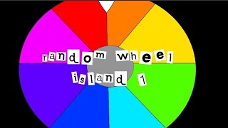 Random wheel island 1 (credits to @JakeTheDrake for the idea)