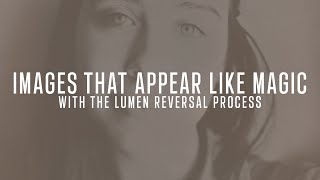 Alternative Photography Techniques And Processes For The Darkroom - Lumen Reversal Printing