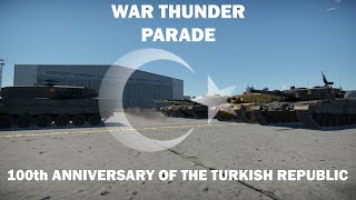 War Thunder | 100th Year of Turkish Republic Parade