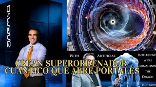 CREAN SUPERORDENADOR CUANTICO QUE ABRE PORTALES HIPERDIMENSIONALES