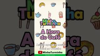 A Hora do Café - Assista em nosso canal a nossa nova música @MinhaTurminha