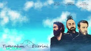 Hayko Cepkin / Halil Sezai / Cem Adrian - Tutacağım Ellerini