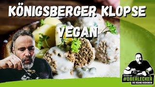 Die besten ORIGINAL Königsberger Klopse ever! Klassische Küche vegan.