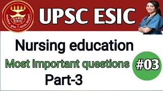 Nursing education important questions for ESIC|UPSC ESIC nursing officer exam Important questions