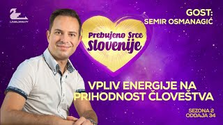 Prebujeno srce Slovenije (Semir Osmanagić) - S02EP34