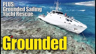 Grounded Sailing Yacht & Fiji Navy Boat Rescue Ops | SY News Ep356