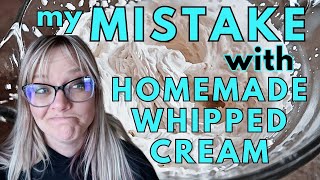 How to make homemade whipped cream... plus how I screwed it up!