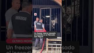 UN FREEZER HABRÍA CAUSADO EL INCENDIO EN EL MERCADO SAN MIGUEL