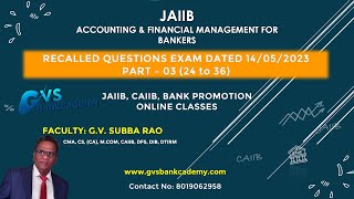 JAIIB ACCOUNTS  - RECALLED QUESTIONS EXAM DATED 14/05/2023 - PART 03 (24 TO 36)