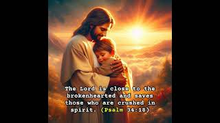 The Lord is close to the brokenhearted and saves those who are crushed in spirit #Jesus #savior