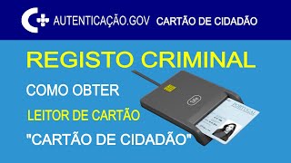 Como obter o Registo Criminal Online | Com o Cartão de Cidadão | Registo Criminal