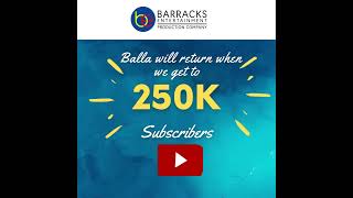 Help us get to 250k subscribers to see the rest of Season 3 of BALLA