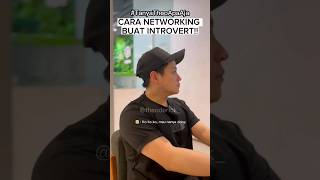 CARA NETWORKING BUAT INTROVERT!! PART 1