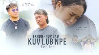 txhob hnov qab kuv lub npe - Bee lee [Official MV] 2022-23