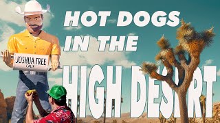 HOT DOGS IN THE HIGH DESERT-  THE BIG JOSH DOG