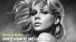 Christian Müller - Don't Look at Me Like That