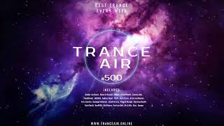 Alex NEGNIY - Trance Air #500 [PART 1]