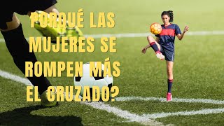 PORQUÉ LAS MUJERES SE ROMPEN MÁS EL CRUZADO?