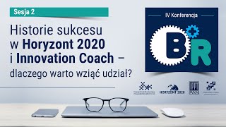 Historie sukcesu w Horyzont 2020 I IV Konferencja B+R