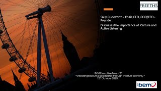 Sally Duckworth - Chair, CEO, COO/CFO - Founder  The Importance of  Culture and Active Listening