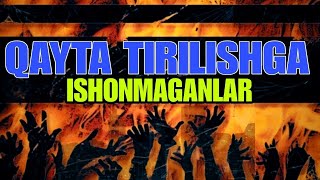 Qayta tirilishga ishonmaganlar. | Ustoz Abdulloh Zufar