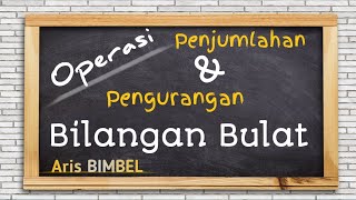 Operasi Penjumlahan dan Pengurangan Bilangan Bulat | Materi Kelas 7 SMP/MTs | Aris Bimbel