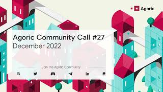 Agoric Community Call #27 (Dec '22)