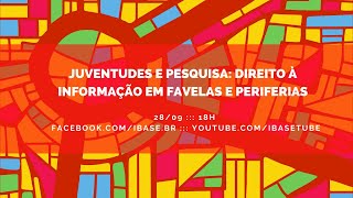 Juventudes e Pesquisa: Direito à Informação em Favelas e Periferias