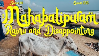 Mahabalipuram:Rainy and Disappointing