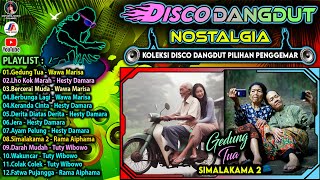 Disco Dangdut Nostalgia || Koleksi Disco Dangdut Pilihan Penggemar ||  Gedung Tua - Simalakama 2