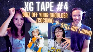 THEY STAND OUT! | Our Reaction to XG TAPE #4 - Dirt Off Your Shoulder (Cocona) + Still Hot (Jurin)