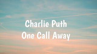 Charlie Puth - One Call Away(Lyric)