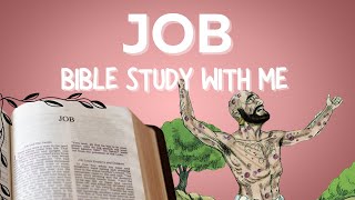 How to Be More Like Job from the Bible: Strengthen Your Relationship with God | BIBLE STUDY WITH ME