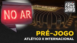 PRÉ-JOGO AO VIVO | ATLÉTICO X INTERNACIONAL | BRASILEIRÃO 2024