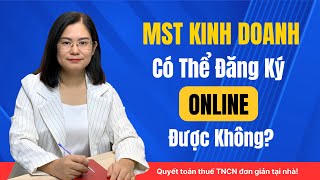 Mã số thuế Kinh Doanh có thể đăng ký Online được không?