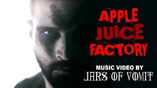 JARS OF VOMIT - APPLE JUICE FACTORY - Official Music Video