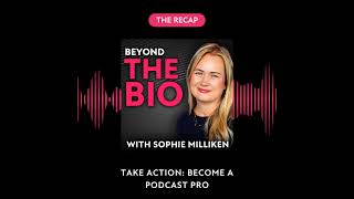 THE RECAP - Take Action: Become a Podcast Pro 