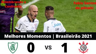 América-MG 0x1 Corinthians | Melhores Momentos (HD) | Brasileirão 2021 | Relembrando confronto:2